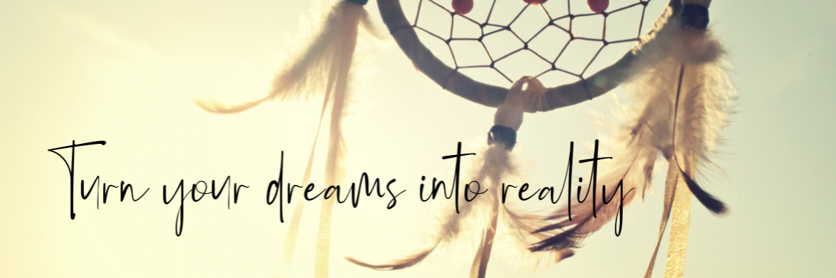 Define your dreams, make them real